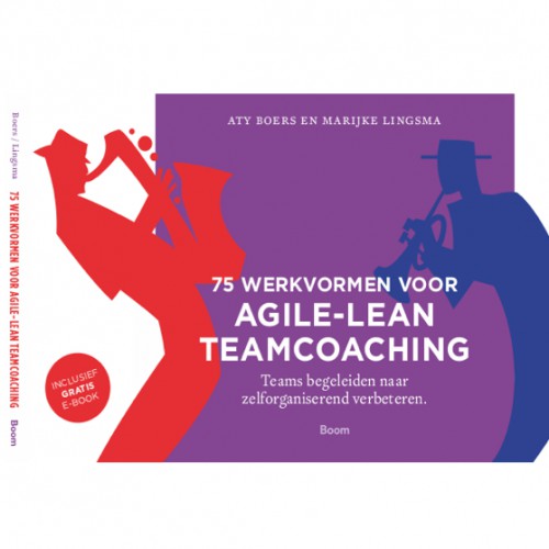 75 werkvormen voor agile-lean teamcoaching 75 werkvormen voor agile-lean teamcoaching